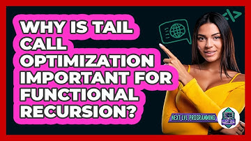 Why Is Tail Call Optimization Important For Functional Recursion? - Next LVL Programming