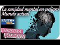 La sanidad mental en peligro - Mundo actual