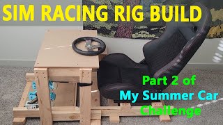 Sim Racing Rig Build (My Summer Car Challenge: Part 2)