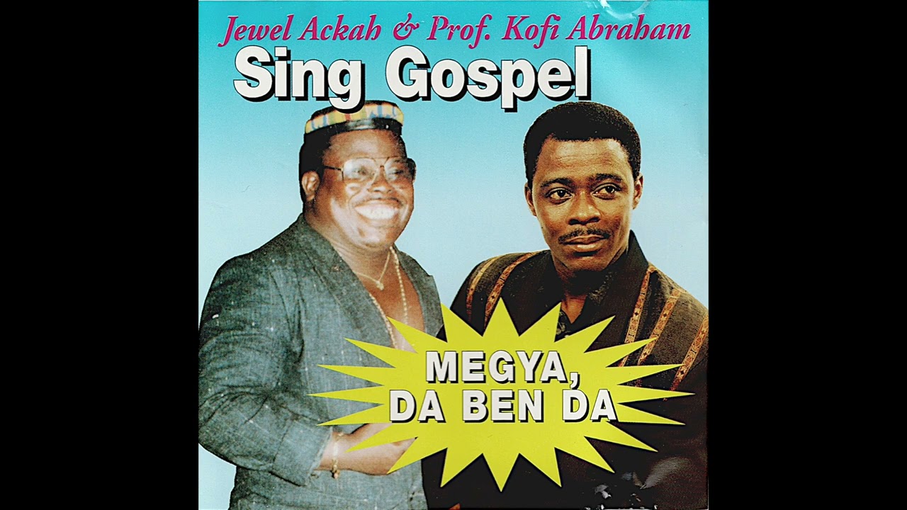Jewel Ackah  Prof  Kofi Abraham   Megya Da Ben Da   Ghana Gospel Highlife 1994