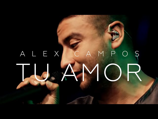 Alex Campos - Tu Amor