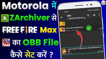 Motorola Me ZArchiver Se Free Fire Max Ka OBB File Kaise Set Kare |How To Set Free Fire Max OBB File