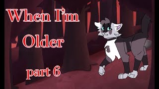 WHEN IM OLDER | Ivypaw MAP | [ part 6 ]