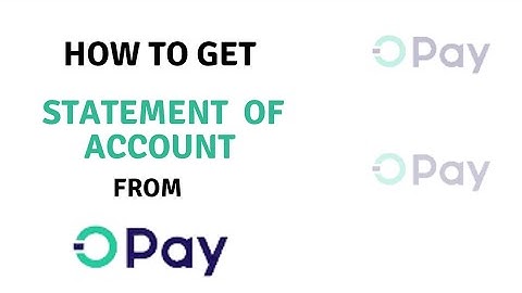 How To Request For Opay Account Statement