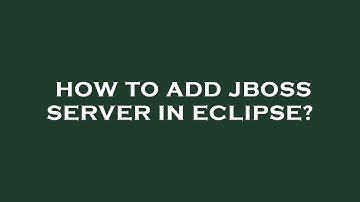 How to add jboss server in eclipse?