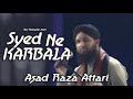 Muharamm ul Haram New Manqabat 2020 - Asad Raza Attari - Syed Ne Karbala Me -Officail Lyrical Video