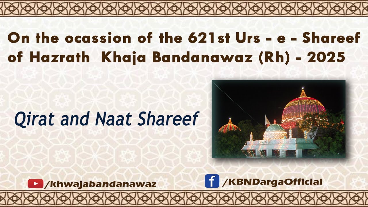 Qirat and Naat Shareef | 621st Urs-i Shareef of Hazrath Khaja Bandanawaz Gesudaraz (Rh) | 16-05-2025
