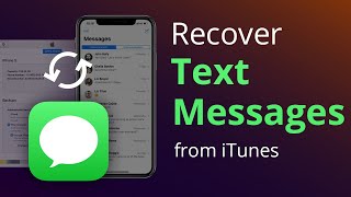 How to Recover Text Messages from iTunes Backup(Windows & Mac)