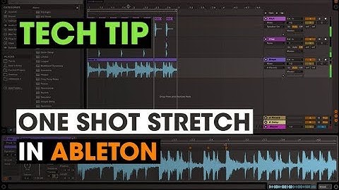 Tech Tip - One Shot Stretch in Ableton