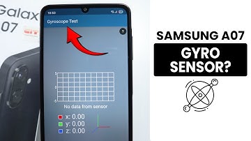 Does Samsung A07 Have Gyro Sensor? Can We Use Gyro
