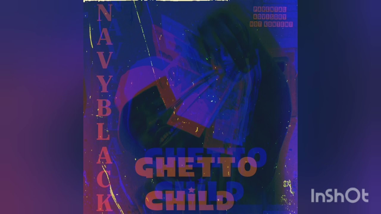 Navyblack - Ghetto Child