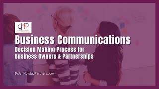 Dr. Jan Walks You Through an Effective 4-Step Process to Decision Making for Partners & Teams