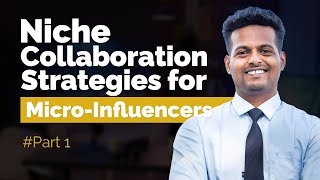 Become A SUCCESSFUL Micro-Influencer With Collaboration Strategies - Part 1