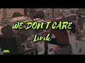 Xman ndugal  we dont care lirik