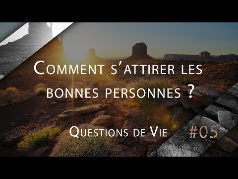 Vidéo: Comment Reconnaître Les Bonnes Personnes