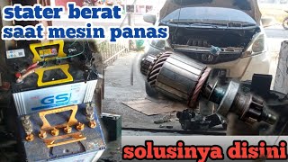 part 3 .. solusi stater berat saat mesin panas