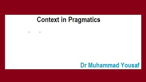 Context in pragmatics