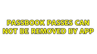 Passbook passes can not be removed by app (2 Solutions!!) screenshot 1