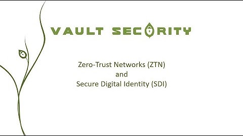 Zero-Trust Networks (ZTN) and Secure Digital Identity (SDI).