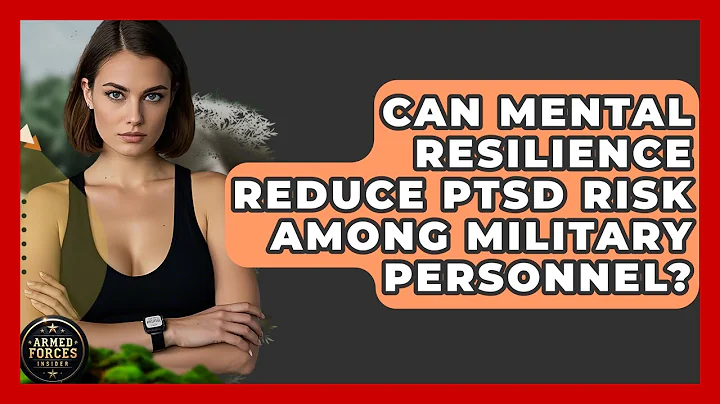 Can Mental Resilience Reduce PTSD Risk Among Military Personnel? - Armed Forces Insider