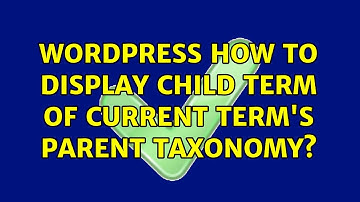 Wordpress: How to display child term of current term