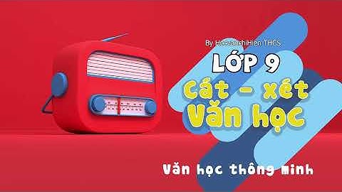 CÁT-XÉT VĂN HỌC LỚP 9 || CHIẾC LƯỢC NGÀ || Học văn chị Hiên