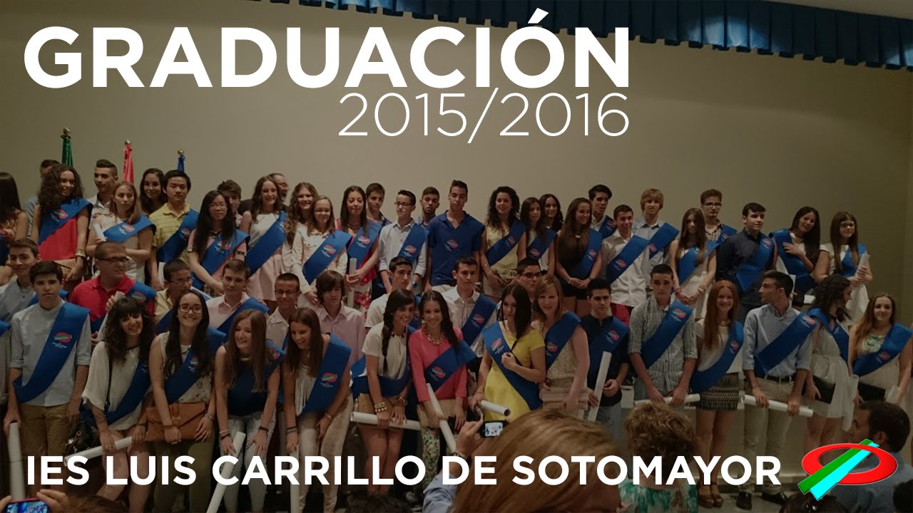 Graduacion 2 Bachillerato 2015 2016 Ies Luis Carrillo De