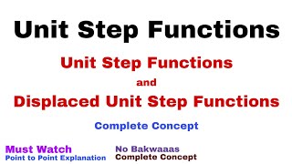 39. Unit Step Functions | Complete Concept | Must Watch