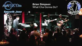 Brian Simpson - What Cha Gonna Do chords
