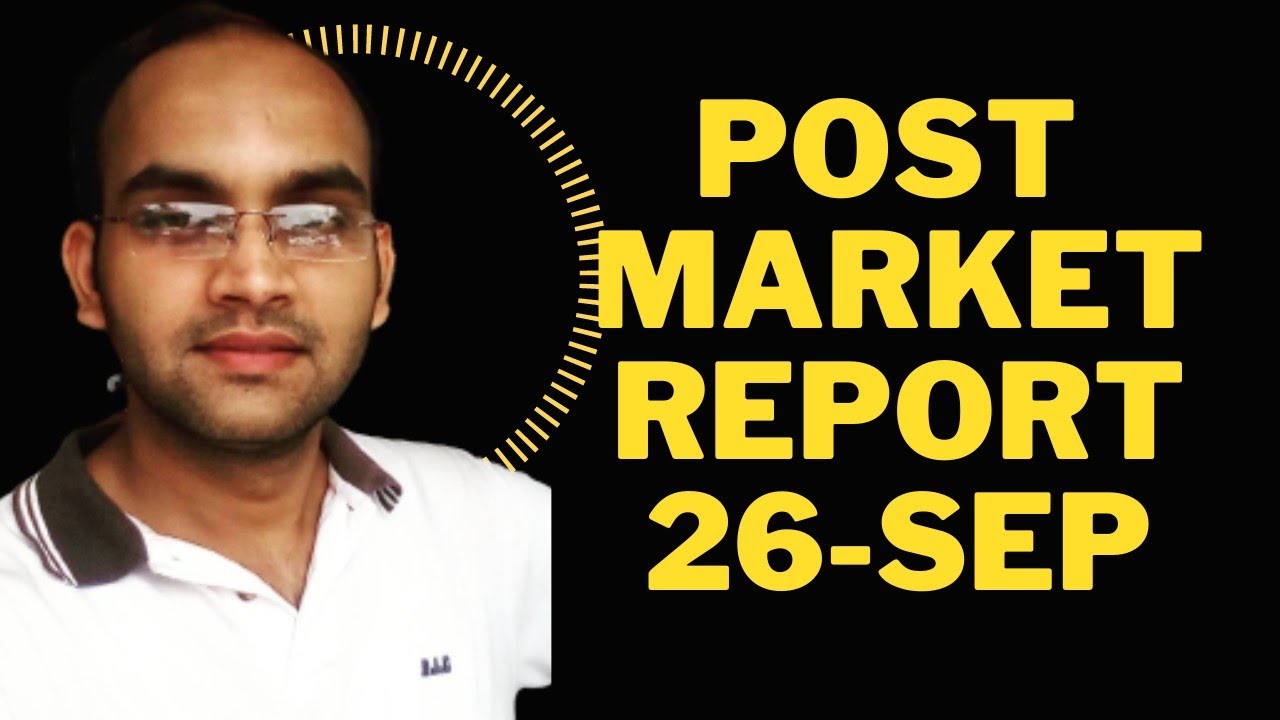 POST MARKET REPORT 26 SEP trading nifty banknifty fintube post-market-report-26-sep-trading-nifty-banknifty-fintube