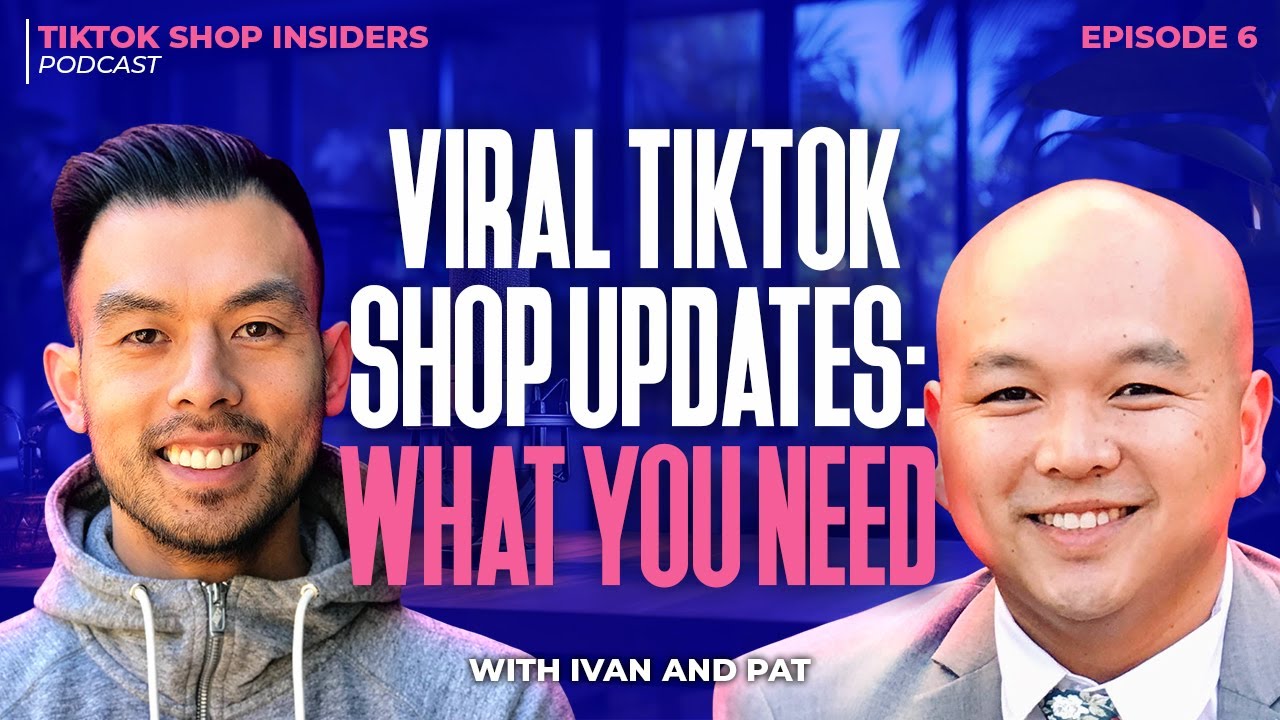 Vital TikTok Shop Updates: What You Need to Know | TSI Podcast Ep 5 ...