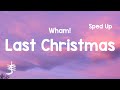 Wham  last christmas lyrics sped up