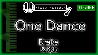 One Dance (HIGHER  3) - Drake & Kyla - Piano Karaoke Instrumental
