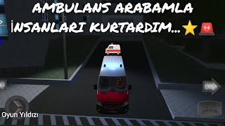 Ambulans Arabamla Hastaları Hastaneye Yetiştirdim! Ambulans Oyunu /// Emergency Ambulance Simulator