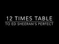 12 Times Table Set to Ed Sheeran's 'Perfect' πΆ