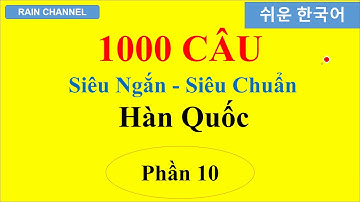 P10-  1000 Câu Tiếng Hàn Siêu Ngắn Thông Dụng - Học từ vựng tiếng Hàn Quốc-Online-