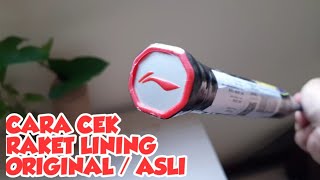 CARA CEK RAKET LINING ASLI ORIGINAL