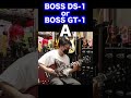BOSS DS-1 or BOSS GT-1🎸どっちがDS-1かわかるかな??#bossds1 #bossgt1000 #seabird #shorts