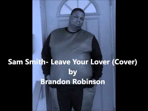 Leave Your Lover Cover by Brandon Robinson
