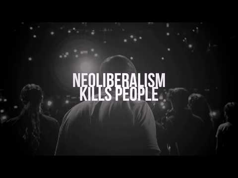 Neoliberalism Kills People Video