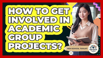 How To Get Involved In Academic Group Projects?