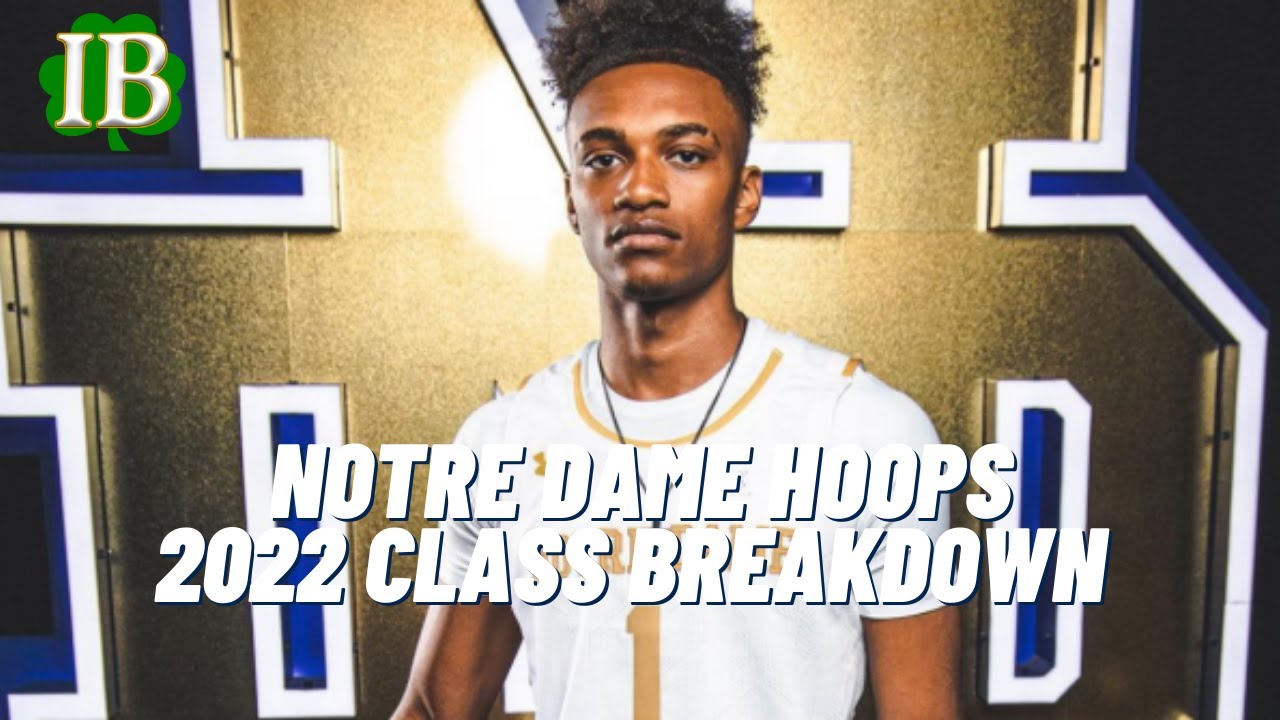 Notre Dame Basketball Schedule 2022 2023 Breaking Down The Notre Dame 2022 Hoops Recruiting Class - Sports  Illustrated Notre Dame Fighting Irish News, Analysis And More