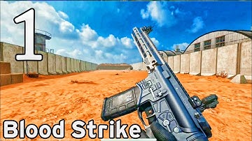 Blood Strike - FPS for all (Global) Gameplay Part 1 - New Gameplay - 2025