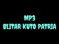 MP3 JARANAN PUTRO WIBOWO BLITAR KUTO PATRIA MP3 JARANAN PUTRO WIBOWO BLITAR KUTO PATRIA