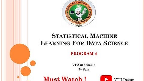 VTU SML Lab Program 4 | Statistical Machine Learning | 22 Scheme | Python Code + Output
