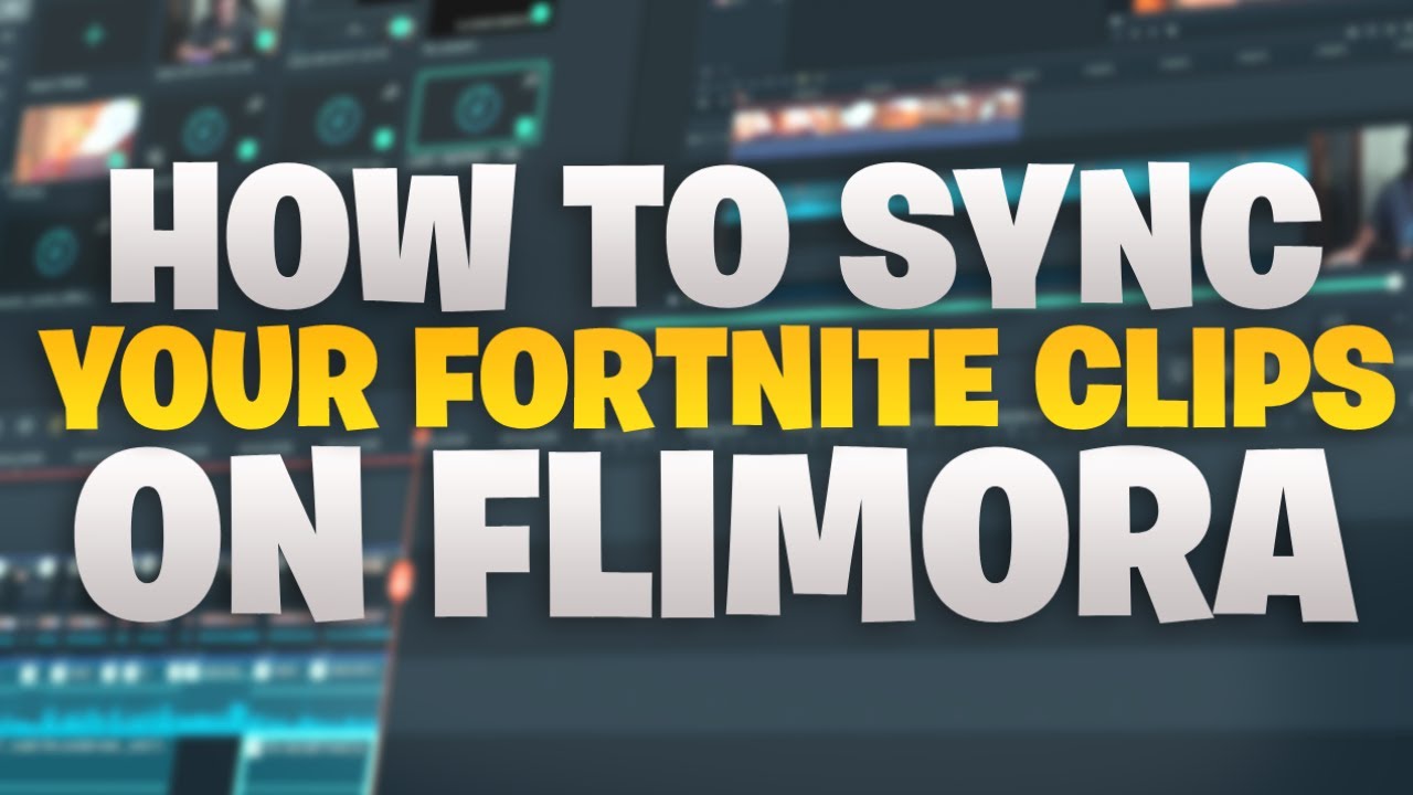 How To SYNC Your Fortnite Clips On FILMORA *BEGINNERS*... YouTube