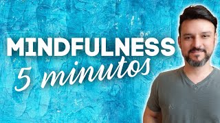 Mindfulness 5 MINUTOS (Meditação Guiada): Prática Poderosa