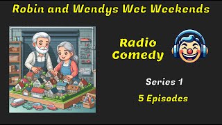 Robin And Wendys Wet Weekends Series 1 Of 4 Radio Comedy