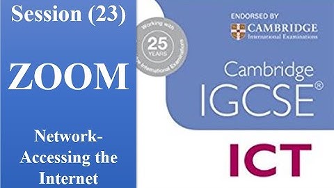 23-IGCSE Cambridge ICT Network  Accessing the Internet