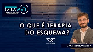 AULA: O que é Terapia do Esquema? Preceitos Básicos | Psicólogo Fernando Rainho